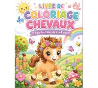 Livre de coloriage de chevaux pour les filles de 2 à 4 ans: Grands dessins faciles à colorier • Jolis chevaux, poneys et poulains adorables • Contours ... créative pour développer la motricité
