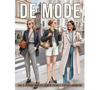 Livre de Coloriage De Mode: 50 pages de tenues de mode modernes à colorier pour libérer votre créativité et vous détendre après une longue journée