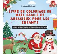Livre de coloriage de Noël facile et audacieux pour les enfants: Pages de vacances amusantes pour la créativité, l'apprentissage et la joie avec le ... rennes, les bonhommes de neige et plus encore