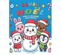 Livre de Coloriage de Noël Kawaii pour Enfants 4 à 8 Ans: Dessins Adorables et Amusants à Colorier, Activités de Noël mignons pour filles et garçons, ... de Père Noël, rennes et animaux à colorier