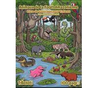 Livre de Coloriage des Animaux de la Forêt Amazonienne pour Enfants: 100 Créatures du Brésil avec Noms en Portugais et en Français