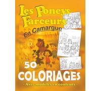 Livre de coloriage des Poneys Farceurs en Camargue: Activité créative autour d'animaux rigolos (Les Poneys Farceurs)