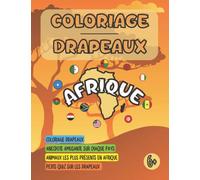 Livre de Coloriage Drapeaux Africains pour Enfants a partir de 6 ans: Cahier de Coloriage des drapeaux africains - découvrez des Faits Surprenants sur ... les drapeaux africains (Le Petit Voyageur)