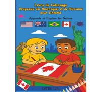 livre de coloriage drapeaux des Amériques et de l'Océanie pour enfants: Apprends et Explore les Nations