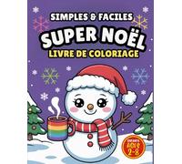 Livre de coloriage du SUPER Noël dessins simples et faciles pour enfants - 2 à 8 ans.: 51 illustrations de Noël adorables faciles à colorier, 20 ... de 2 à 4 ans et 31 dessins pour 5-8 ans