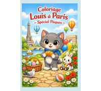 Livre de Coloriage enfant 2-7 ans Louis à Paris: Spécial Pâques
