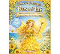 Livre de Coloriage - Fées de l’Été: 50 illustrations féeriques à colorier - plages enchantées, jardins lumineux et magie estivale | Collection Les Fées des Saisons