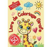 Livre de Coloriage Girafe pour Enfants 3-6 Ans | 50 Dessins Mignons et Amusants à Colorier: Un livre d'activités amusant avec des girafes adorables, des dessins simples et de grandes illustrations