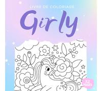 Livre de coloriage - Girly - Licorne, sirène, princesse: Coloriage pour fille