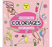 Livre de Coloriage Gymnastique pour les Filles | Sans IA: Livre de coloriage sur la gymnastique de M. M. Bookshop, conçu pour les filles dès 5 ans