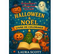 Livre de Coloriage Halloween et Noël - 50 Illustrations Magiques à Colorier - dès 3 ans: Deux fêtes en un seul cahier ! 25 pages Halloween + 25 pages ... Rennes et Cadeaux (Coloring Fun Laura Scott)