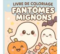 Livre de coloriage Halloween: Fantômes mignons