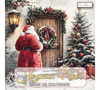Livre de coloriage Joyeux Noël: 60 Illustrations Festives à Colorier, Ambiance Hivernale et Décors Enneigés