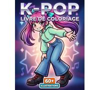 Livre de coloriage K-Pop: Plus De 60 Personnages Adorables Au Style Coréen Tendance, Un Cadeau Créatif Pour Enfants Et Adolescents