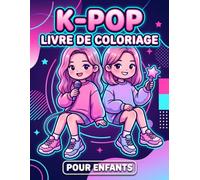 Livre de coloriage K-Pop: Une Sélection Joyeuse De Designs Inspirés De La Scène, Parfaite Pour Enfants Et Adolescents