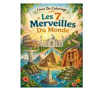 Livre De Coloriage: Les 7 Merveilles Du Monde