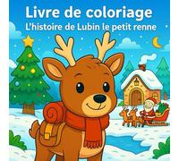 Livre de coloriage - L'histoire de Lubin le petit renne: L'aventure magique de Noël - Coloriage de l'Avent