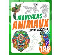 Livre de Coloriage Mandalas Animaux pour Enfants et Adultes: Un joli cadeau pour la détente et la relaxation! Avec de magnifiques papillons, des lions ... des chouettes charmantes et de jolis poissons