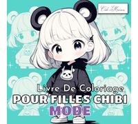 Livre De Coloriage Mode Pour Filles Chibi: 50 scènes illustrées combinant expressions mignonnes et tenues originales, adaptées aux enfants de 6 à 12 ans