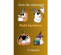Livre de coloriage : Mon petit fantôme: livre de coloriage