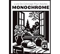 Livre De Coloriage Monochrome Pour Adultes: 50 illustrations Noir et Blanc à une Seule Couleur Pour Soulager le Stress et Se Détendre