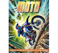 Livre de coloriage Moto: Ressentez l'adrénaline et la passion des courses tout-terrain avec des dessins de motocross captivants à colorier