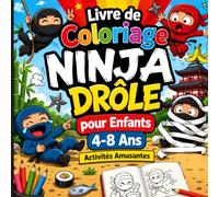 Livre de Coloriage Ninja Drôle pour Enfants 4-8 Ans | Activités Amusantes