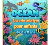 Livre de coloriage océan 4-8 ans: Les Poissons et les Animaux de L'Océan à Colorier pour les enfants de 4 à 8 ans | idée cadeau pour enfant.