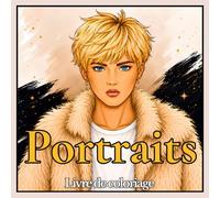 Livre de Coloriage Portraits: 50 Designs Créatifs avec de Beaux Visages et des Looks Inspirés de la Mode à Colorier pour Adultes et Adolescents (Collection de Livres de Coloriage de Portraits)