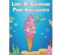 livre de coloriage pour adolescents: Un livre de coloriage amusant et relaxant avec des illustrations tendance, des designs apaisants et de beaux moments pour l'expression de soi