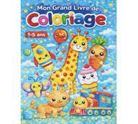 LIVRE DE COLORIAGE POUR ENFANT: LIVRE DE COLORIAGE POUR TOUT PETIT