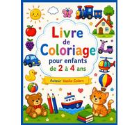 Livre de Coloriage: Pour Enfants de 2-4 ans