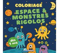 Livre de coloriage pour enfants dès 4 ans: Espace, fusées, planètes et monstres rigolos