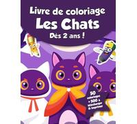Livre de coloriage pour enfants - Les Chats (dès 2 ans): 50 coloriages + 500 à télécharger & imprimer !