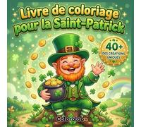 Livre de coloriage pour la Saint-Patrick: Lutins, trèfles et arcs-en-ciel faciles à colorier pour enfants de 3 à 8 ans - Activité créative et festive