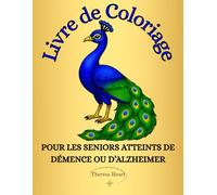 Livre de Coloriage pour les Seniors atteints de Démence ou d’Alzheimer: Plus de 50 Pages Faciles à Colorier avec des Questions de Réflexion en Gros Caractères pour les Personnes Âgées