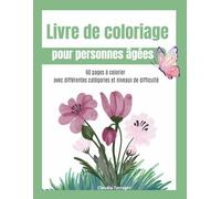 Livre de coloriage pour personnes âgées: 60 pages à colorier avec différentes catégories et niveaux de difficulté