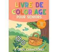 Livre de Coloriage pour Seniors à Gros Caractères: 70 Dessins Simples à Gros Traits (Fleurs, Animaux, Mandalas) - Anti-stress et Thérapeutique (idéal en cas d’Alzheimer, démence ou malvoyance)