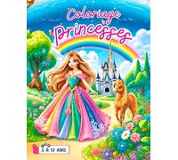 Livre de Coloriage Princesses: Développez la Créativité, Stimulez l’Imagination et Profitez d’Heures de Plaisir Sans Écrans (Les aventures colorées de Fluffy Unicorn)