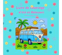 Livre de Coloriage simple d'été | 50 coloriages relaxants des vacances | Anti-Stress, Créatif, Fun pour Tous (Enfants & Adultes)