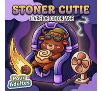 Livre De Coloriage Stoner Cutie Pour Adultes: Illustrations Ludiques Aux Esprits Groovy Mêlant Détente Sourires Et Compagnons Fantaisistes Faciles À Mettre En Couleurs