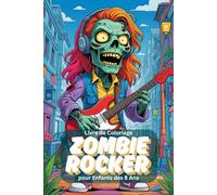 Livre de Coloriage Zombie Rocker pour Enfants dès 8 Ans - 84 Illustrations Drôles avec Guitares, Zombies et Musique Rock - 169 Pages avec Versos Vides - Activité Créative pour Petits Rockeurs