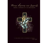 Livre de Condoléances - Croix & Eucalyptus - Dans l’amour et le souvenir: Carnet funéraire, format 21 × 28 cm, couverture rigide - 100 pages dont 15 ... de condoléances et hommages personnels