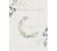 Livre de Condoléances - Fleurs - Dans l’amour et le souvenir: Carnet funéraire, format 21 × 28 cm, couverture rigide - 100 pages dont 15 pages de ... de condoléances et hommages personnels
