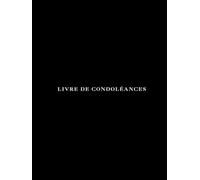 Livre de Condoléances: Livre d’Or de Deuil pour Cérémonie Funéraire | Couverture Rigide Noire, Format A4, 100 Pages Vierges