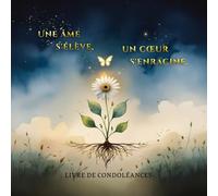 Livre de Condoléances - Une Âme s’élève, un Cœur s’enracine, Fleur et Papillon, 120 Pages Blanches pour Hommages et Souvenirs