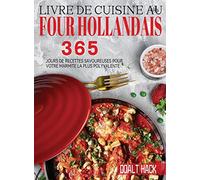 Livre De Cuisine Au Four Hollandais: 365 Jours de Recettes Savoureuses pour Votre Marmite la Plus Polyvalente