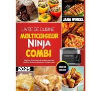 Livre de Cuisine Multicuiseur Ninja Combi: Explorez 12 fonctions de cuisson avec des recettes faciles et saines pour chaque repas