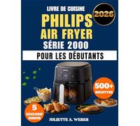 LIVRE DE CUISINE PHILIPS AIR FRYER SÉRIE 2000 POUR LES DÉBUTANTS