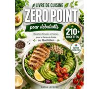 Livre de cuisine Zéro Point pour débutants: Recettes Simples et Saines pour la Perte de Poids au Quotidien